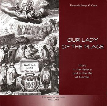 The Lady of the Place: Mary in the History and in the Life of Carmel