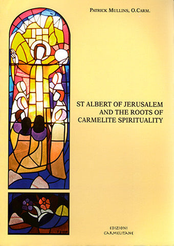 St. Albert of Jerusalem and the Roots of Carmelite Spirituality