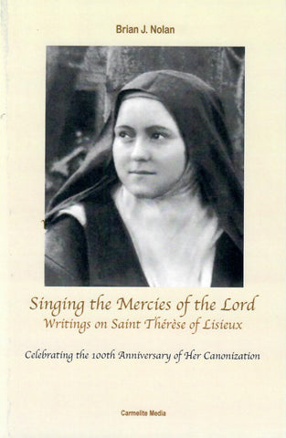 Singing the Mercies of the Lord: Writings on Saint Therese of Lisieux