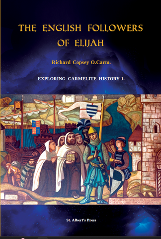 The English Followers of Elijah - Exploring Carmelite History 1