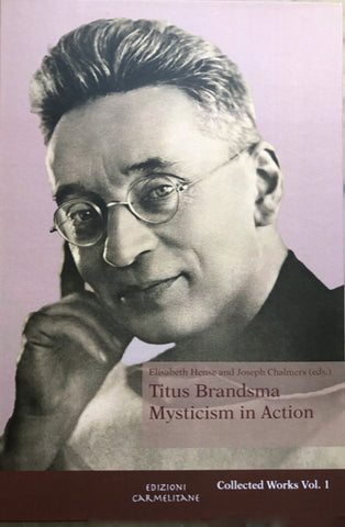 Titus Brandsma: Misticismo en acción - Obras completas, vol. 1