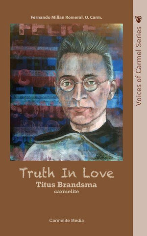 La verdad en el amor: Titus Brandsma - Carmelita