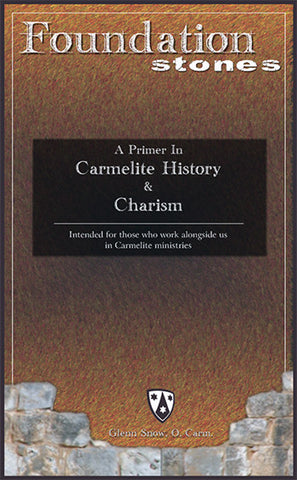 Piedras de fundación:una introducción a la historia carmelita y el carisma